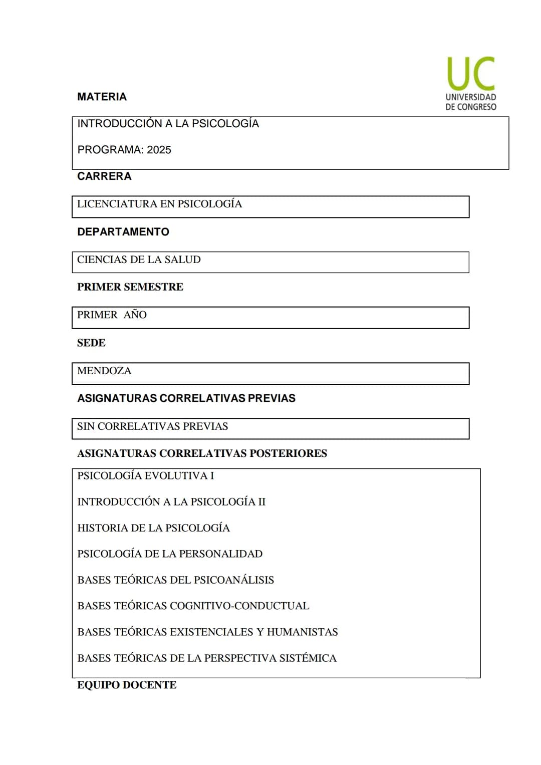 # UC
UNIVERSIDAD
DE CONGRESO
CUADERNILLO DE
INTRODUCCION A LA
PSICOLOGIA 1
2025 MATERIA
INTRODUCCIÓN A LA PSICOLOGÍA
PROGRAMA: 2025
CARRER