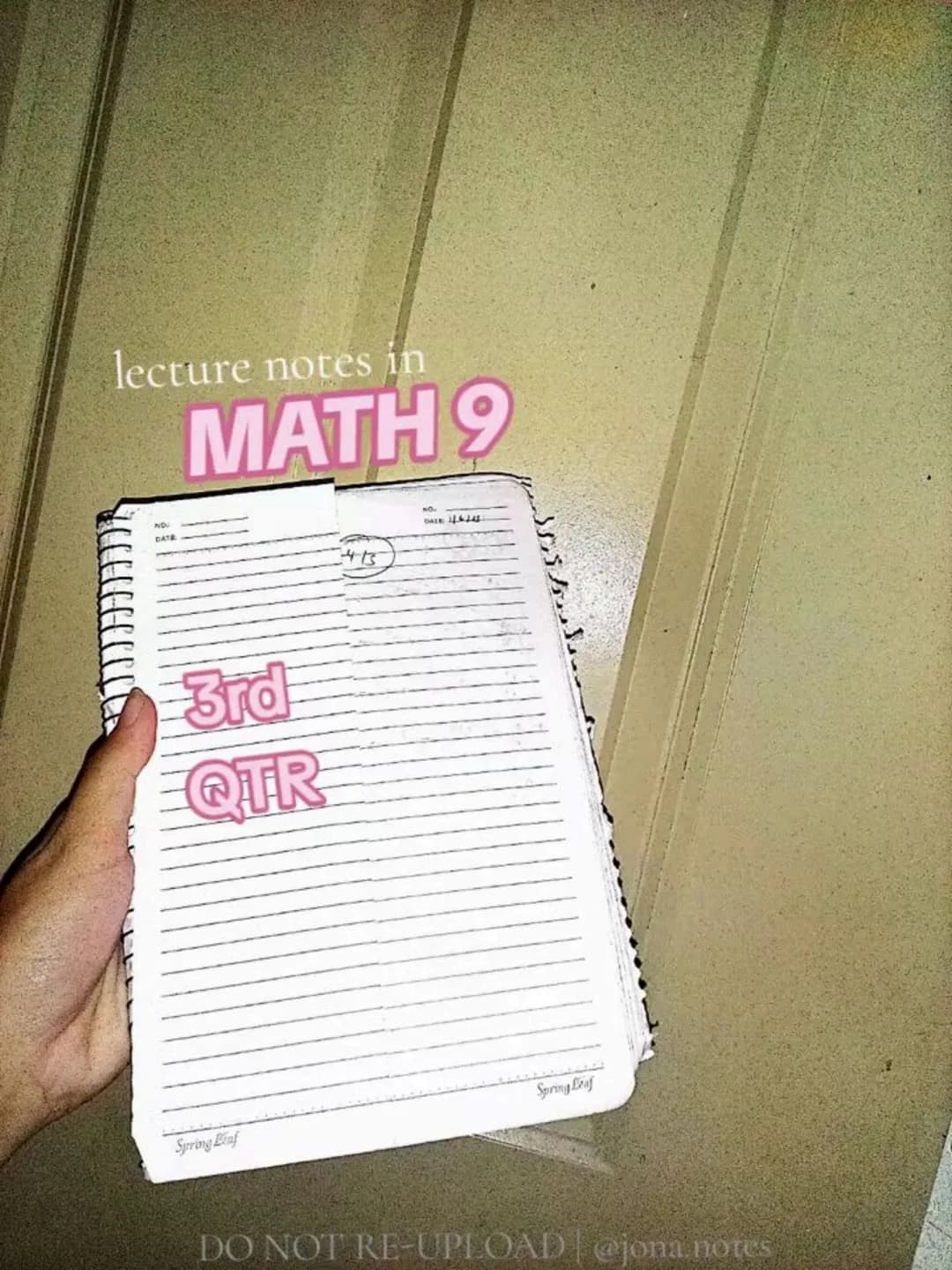 lecture notes in
MATH 9
3rd
QTR
Spring Einf
413
Spring Leaf
DO NOT RE-UPLOAD | @jona.notes --- OCR Start ---
DATE:
Laws of Exponents
If a an
