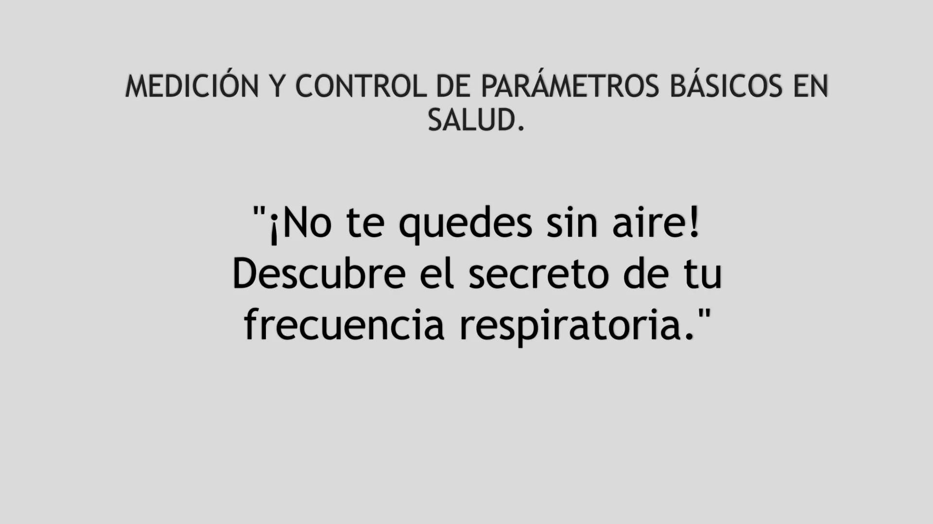 MEDICIÓN Y CONTROL DE PARÁMETROS BÁSICOS EN
SALUD.
"¡No te quedes sin aire!
Descubre el secreto de tu
frecuencia respiratoria." ## CURSOS: 3