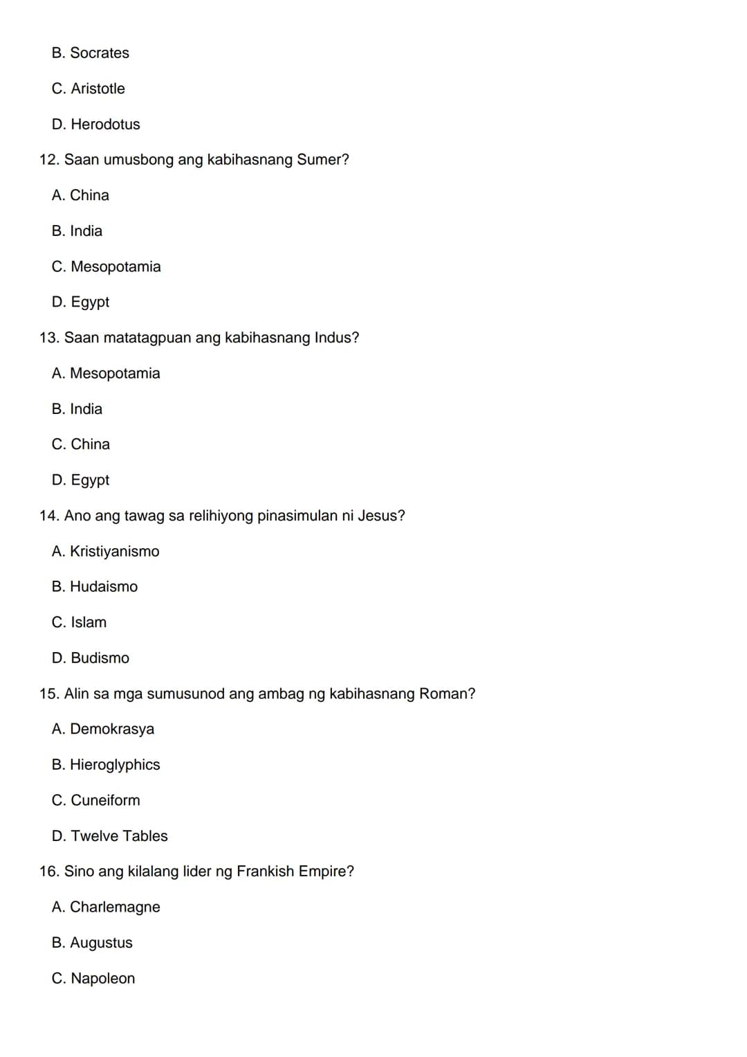 Grade 8 Araling Panlipunan Quiz
Part I: Multiple Choice (Choose the correct answer)
1. Ano ang tawag sa sistema ng pagsusulat ng mga Egyptia