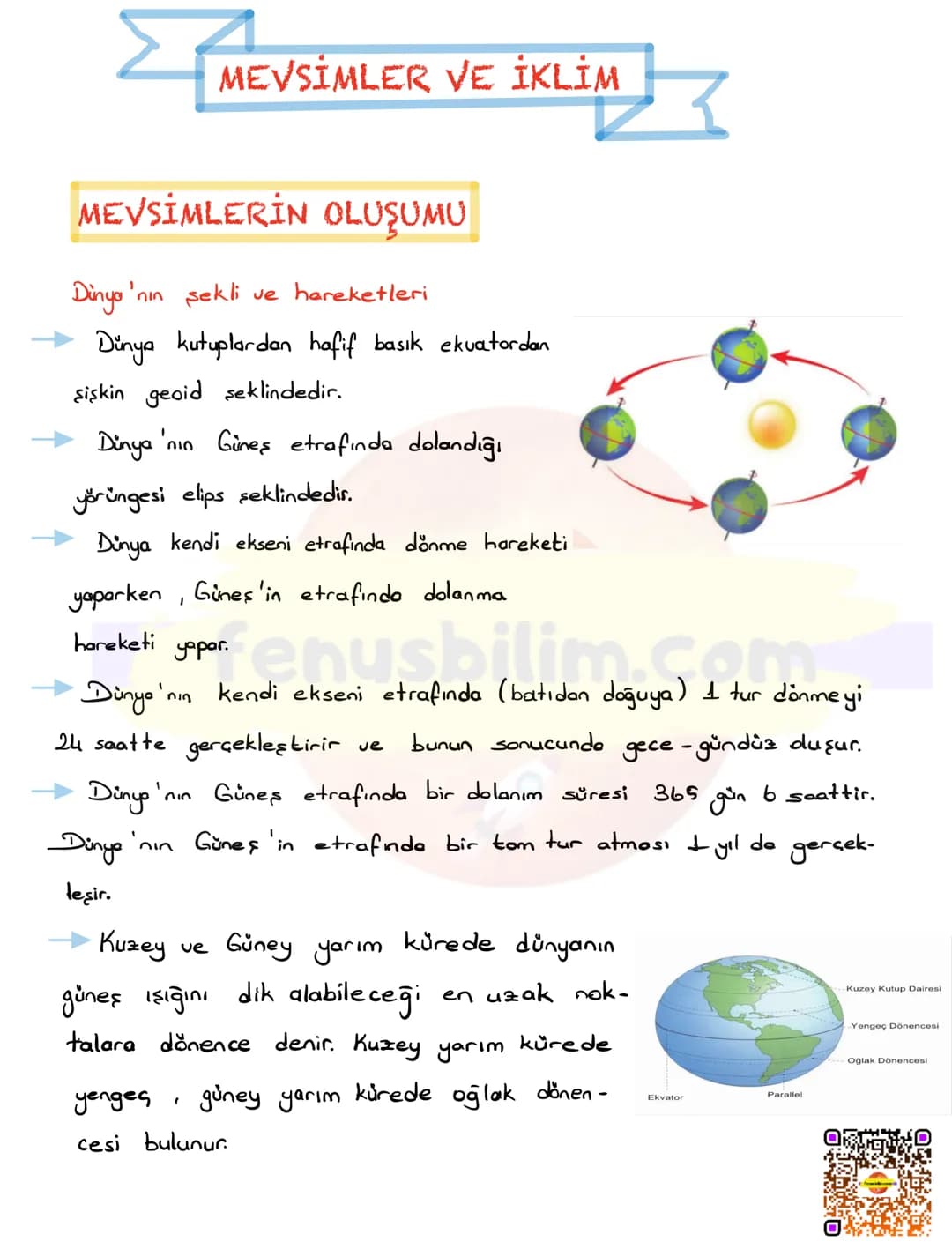 ## MEVSİMLER VE İKLİM
## MEVSİMLERİN OLUŞUMU
Dünya'nın şekli ve hareketleri
- Dünya kutuplardan hafif basık ekuatordan şişkin geoid şeklin