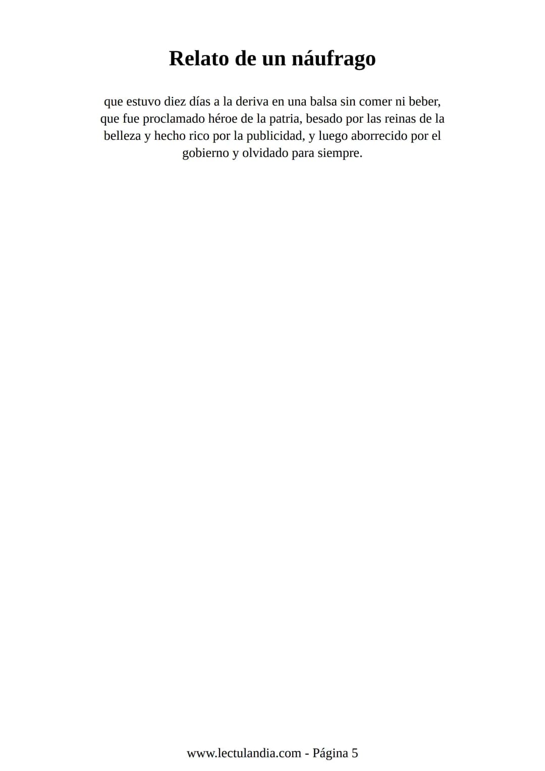 Relato de
un náufrago
GABRIEL GARCÍA
MÁRQUEZ
PREMIO NOBEL DE LITERATURA
BESTSELLER
INTERNACIONAL
Lectulandia Gabriel García Márquez se d