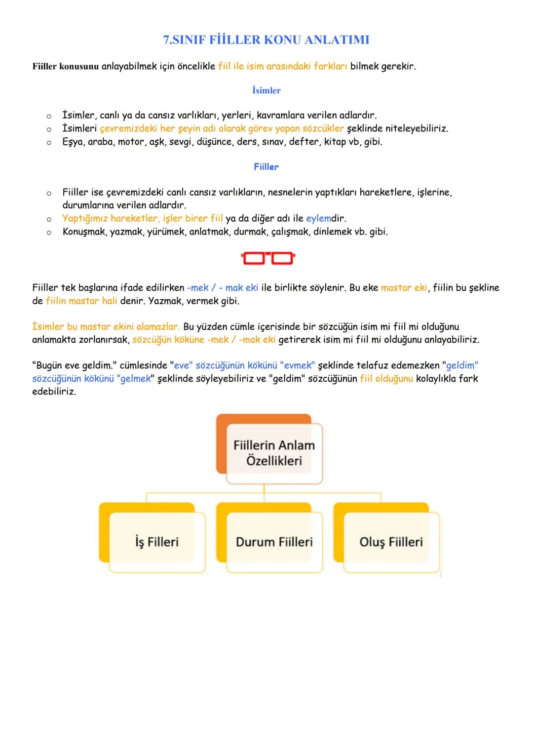 7.SINIF FİİLLER KONU ANLATIMI
Fiiller konusunu anlayabilmek için öncelikle fiil ile isim arasındaki farkları bilmek gerekir.
İsimler
İsimler