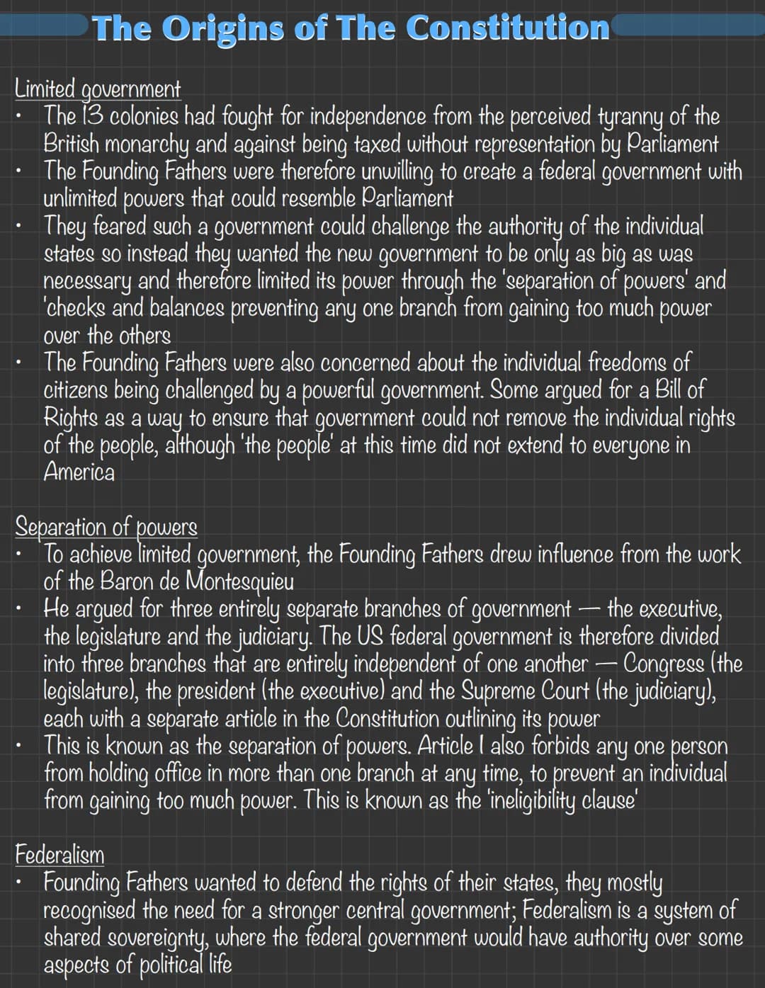 The Origins of The Constitution
Limited government
- The 13 colonies had fought for independence from the perceived tyranny of the
British m