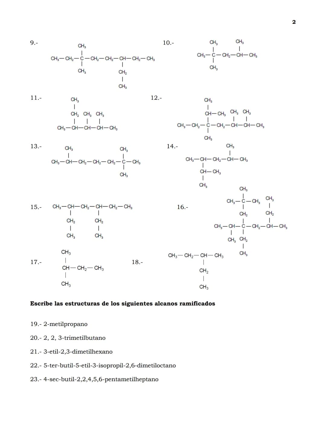 Guía de Ejercicios de nomenclatura en Química Orgánica
1
Indica cuántos carbonos primarios, secundarios, ternarios y cuaternarios existen en