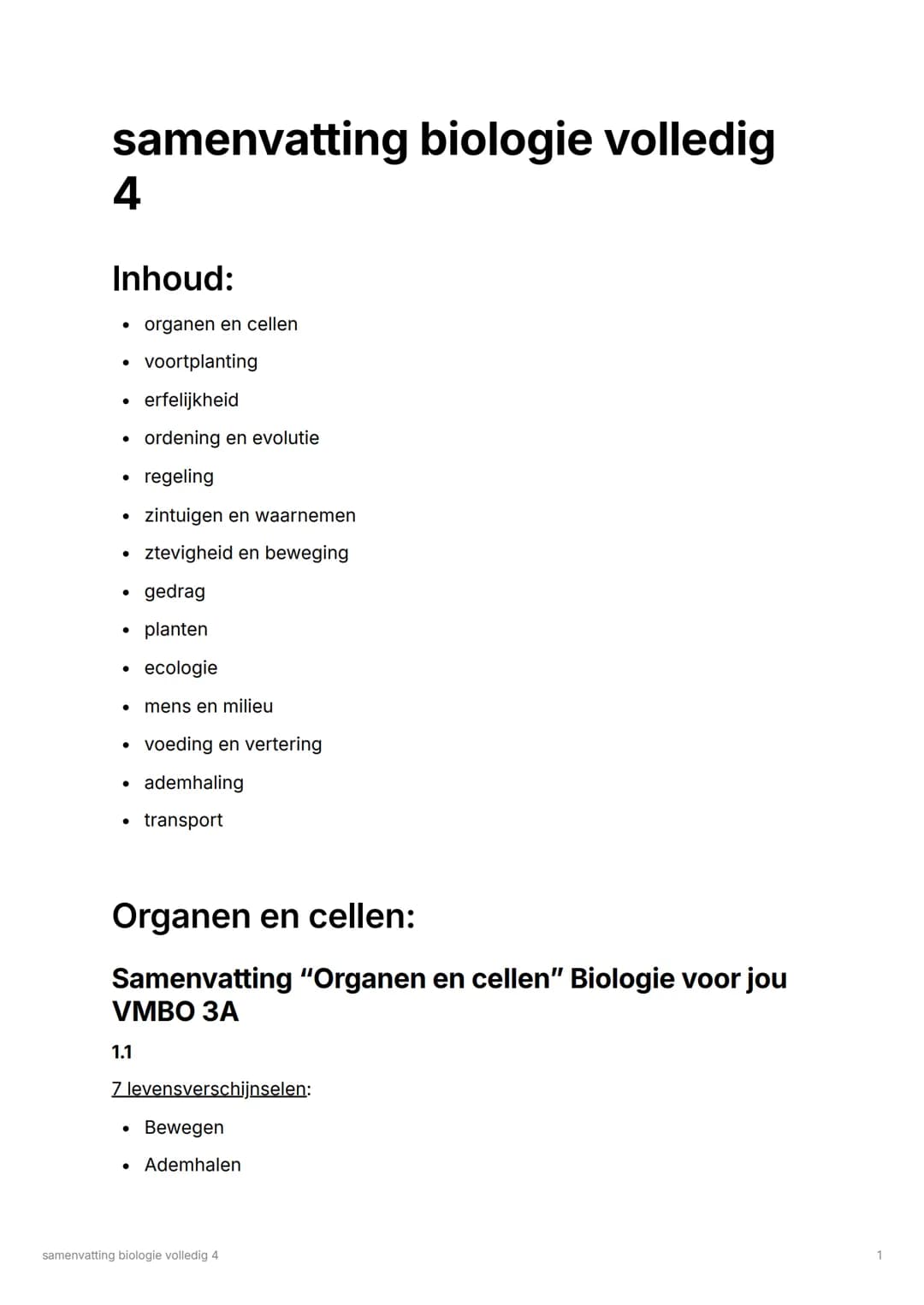 samenvatting biologie volledig
4
Inhoud:
- organen en cellen
- voortplanting
- erfelijkheid
- ordening en evolutie
- regeling
- zintuigen en