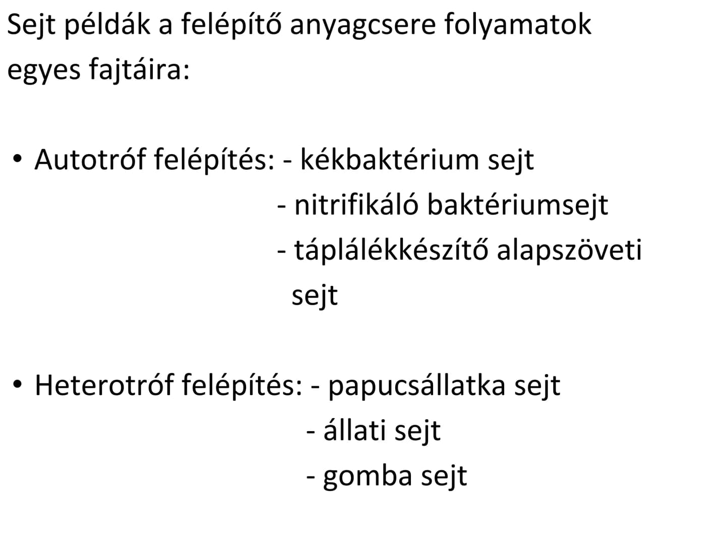 2.2. Az anyagcsere folyamata 2.2.1. Felépítés és lebontás kapcsolata Sejtanyagcsere:
• A sejtben végbemenő biokémiai folyamatok
összessége
•