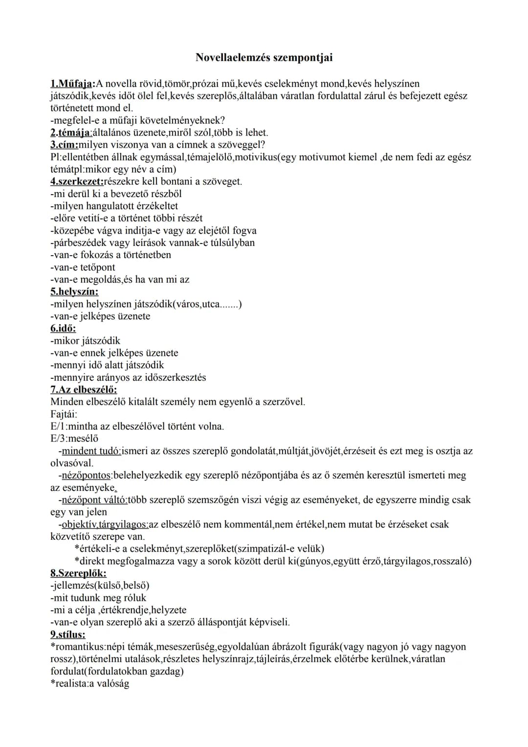 ## Novellaelemzés szempontjai
1.Műfaja: A novella rövid, tömör, prózai mű, kevés cselekményt mond, kevés helyszínen
játszódik, kevés időt ö