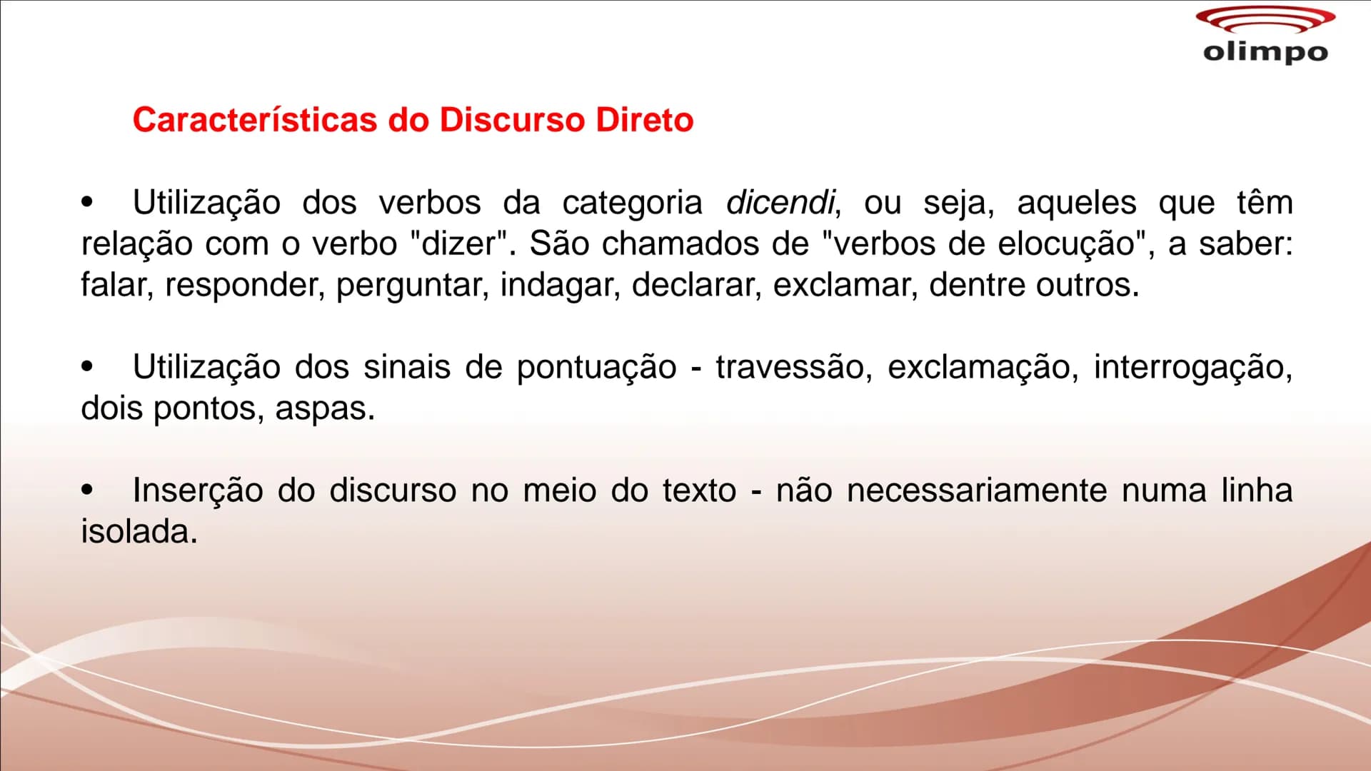 olimpo
# TIPOS DE DISCURSO
Discurso direto, discurso indireto e discurso
indireto livre são tipos de discursos utilizados no
gênero narrat