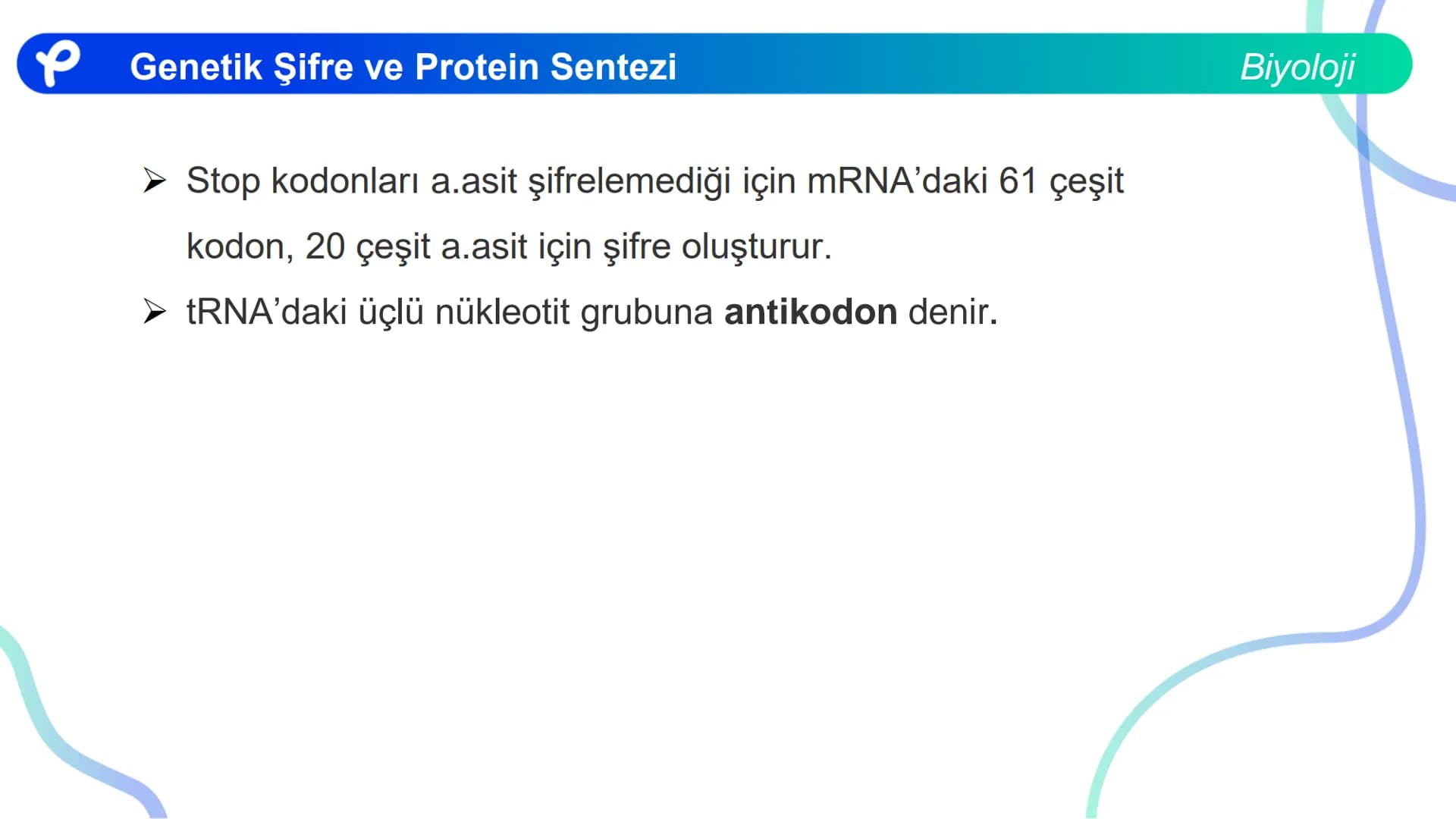 ## Biyoloji
## GENETİK ŞİFRE VE
## PROTEİN SENTEZİ ## Genetik Şifre ve Protein Sentezi
## Genetik Şifre
- **Şifre:** Bir bilgiyi bir form