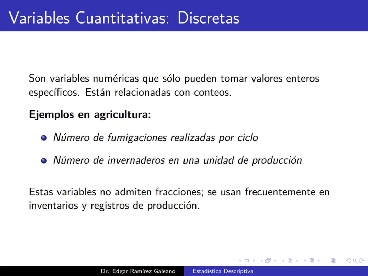 # Estadística Descriptiva
Ingeniería Mecánica Agrícola
Dr. Edgar Ramírez Galeano Conceptos Básicos
En muchas ocasiones, para llevar a cabo