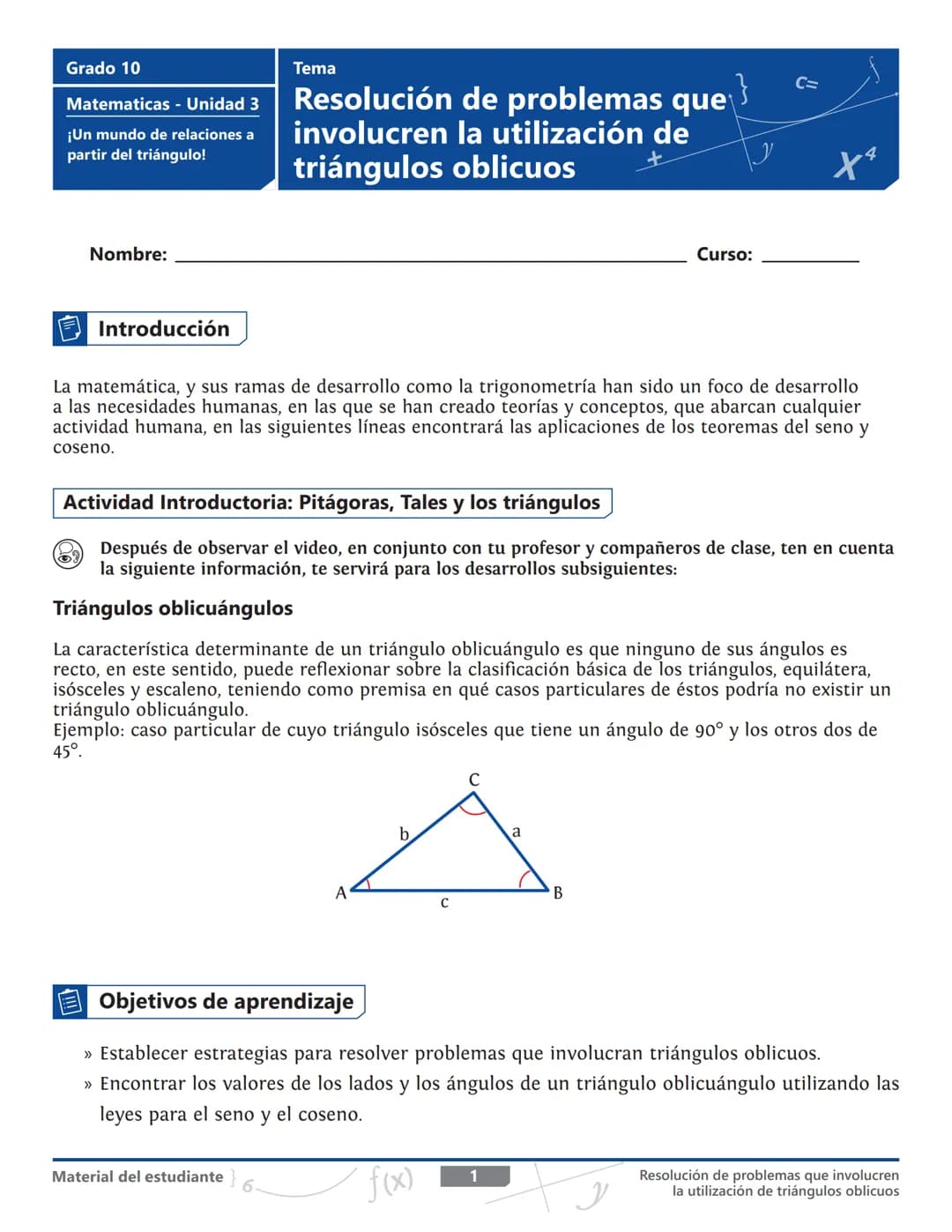 Grado 10
Matematicas - Unidad 3
¡Un mundo de relaciones a
partir del triángulo!
Tema
Resolución de problemas que
involucren la utilización d