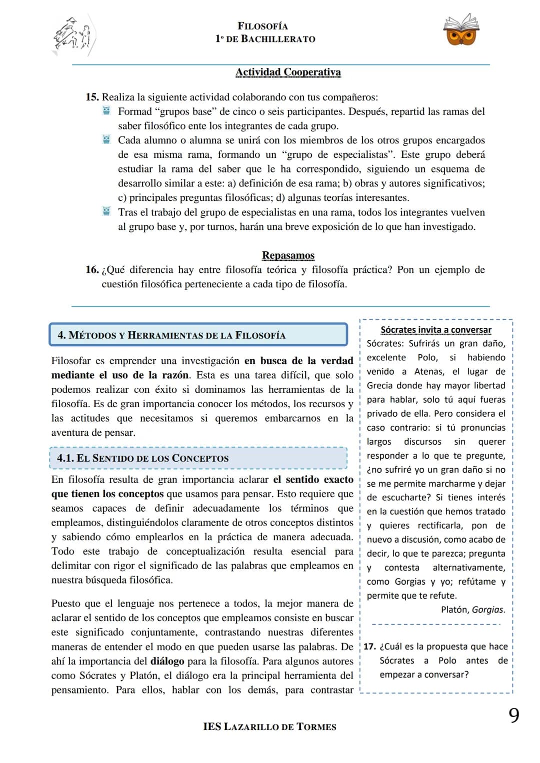 FILOSOFÍA
1º DE BACHILLERATO
TEMA 1. EL SABER FILOSÓFICO
REFLEXIÓN FILOSÓFICA EN TORNO A LA PROPIA FILOSOFÍA
¿Qué es lo más importante de la