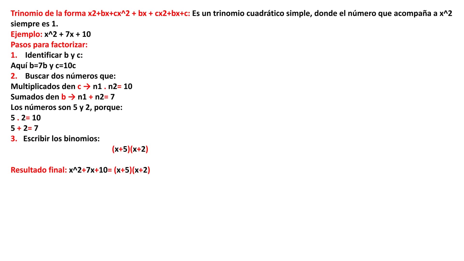 Factorización por factor común: La factorización es la descomposición de una expresión matemática en forma de
multiplicación.
Ejemplo: 4a +