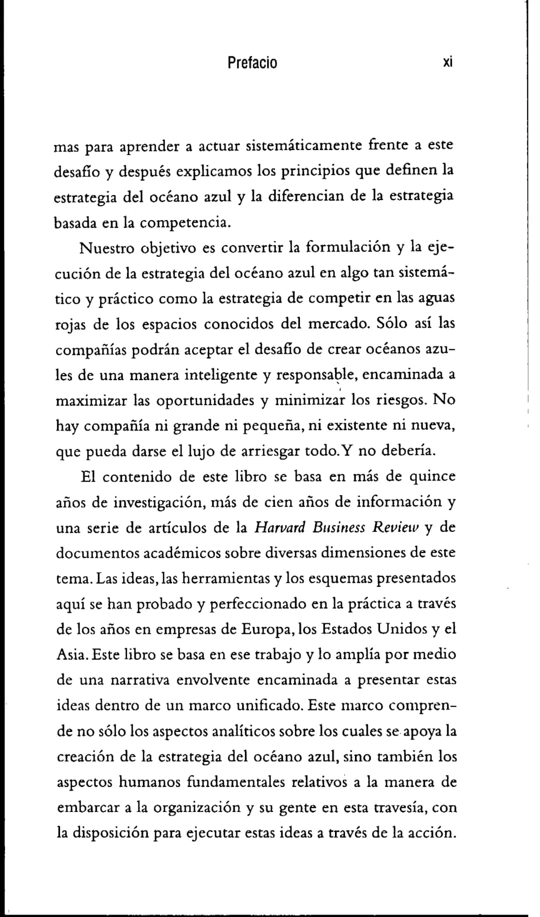 Prefacio
Éste es un libro sobre la amistad, la lealtad, la
confianza recíproca. Fue gracias a esa amistad y
a esa confianza que pudimos emba