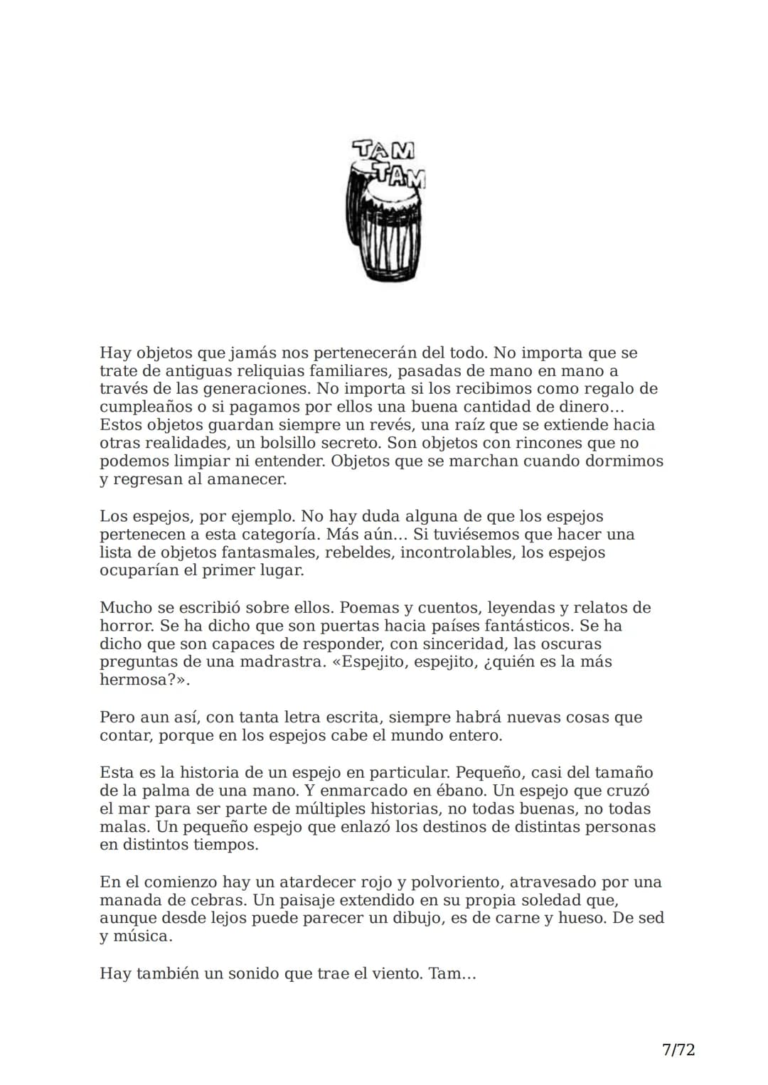 # El espejo africano
Liliana Bodoc
1/72 Esta es la historia de un espejo que va enlazando el destino de distintas
personas en distintos lu