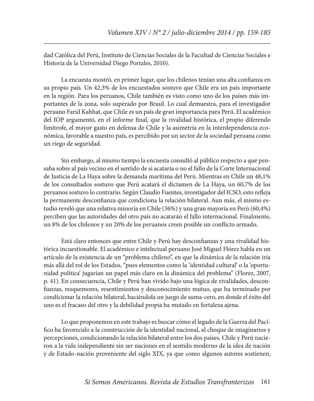 Volumen XIV / N° 2/julio-diciembre 2014/pp. 159-185
# La Guerra del Pacífico como referente nacional y punto
## condicionante de las relaci