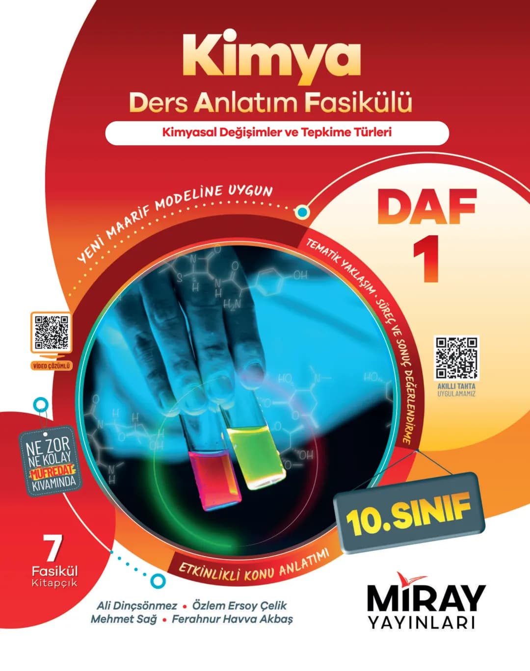 VİDEO ÇÖZÜMLÜ
NE ZOR
NE KOLAY
MÜFREDAT
KIVAMINDA
Kimya
Ders Anlatım Fasikülü
Kimyasal Değişimler ve Tepkime Türleri
YENİ MAARİF MODELİN