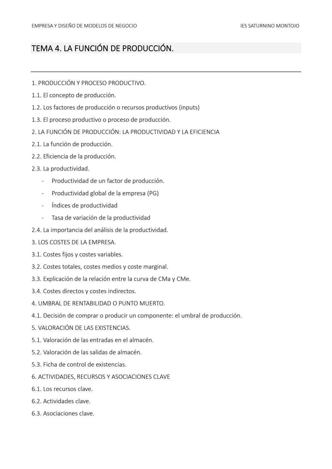 EMPRESA Y DISEÑO DE MODELOS DE NEGOCIO
IES SATURNINO MONTOJO
TEMA 4. LA FUNCIÓN DE PRODUCCIÓN.
1. PRODUCCIÓN Y PROCESO PRODUCTIVO.
1.1. E