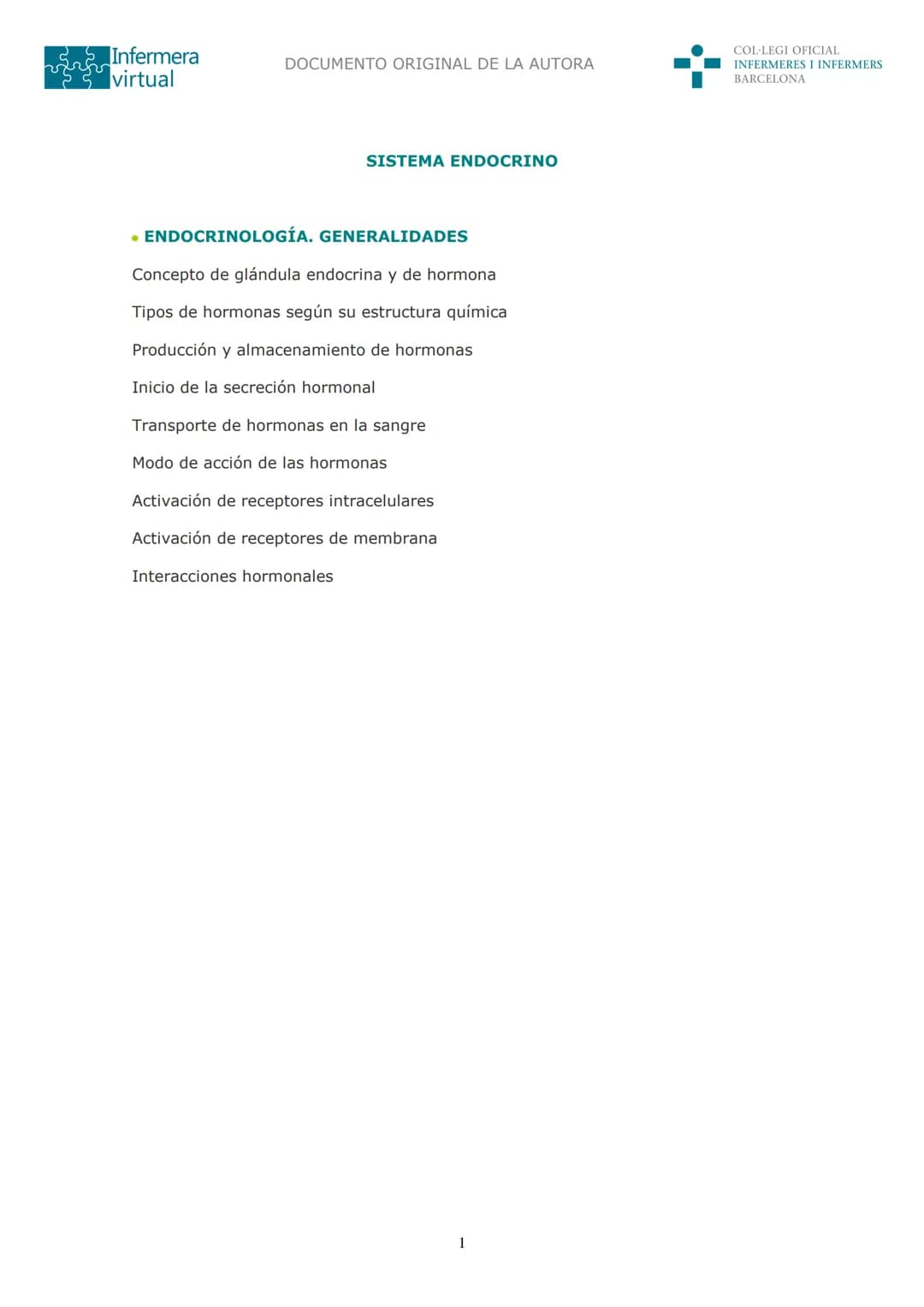 ५५
Infermera
virtual
DOCUMENTO ORIGINAL DE LA AUTORA
SISTEMA ENDOCRINO
• ENDOCRINOLOGÍA. GENERALIDADES
Concepto de glándula endocrina y d
