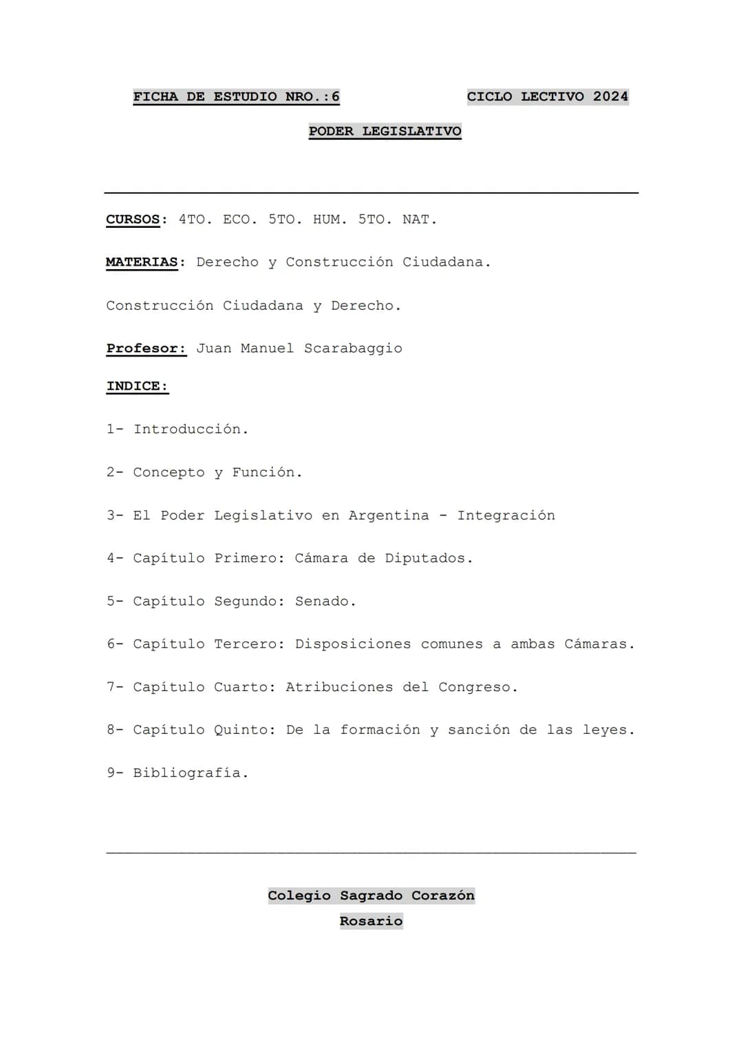 FICHA DE ESTUDIO NRO.: 6
CICLO LECTIVO 2024
PODER LEGISLATIVO
CURSOS: 4TO. ECO. 5TO. HUM. 5TO. NAT.
MATERIAS: Derecho y Construcción Ciu