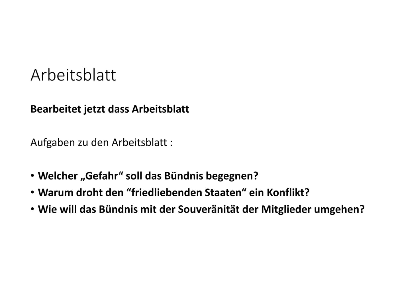 Lösungen für das Arbeitsblatt „Der Warschauer
Vertrages, Verteidigungsbündnis des Ostens"
Welcher „Gefahr" soll das Bündnis begegnen?:
Gefah