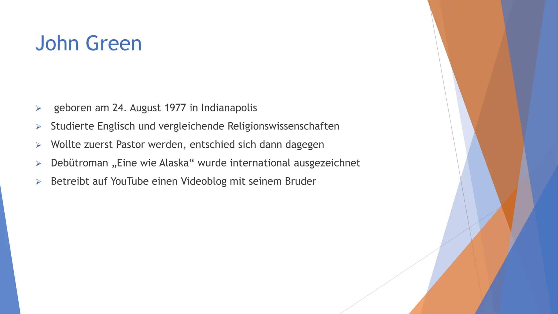 Schlaft gut, ihr fiesen
Gedanken
John Green # John Green
- geboren am 24. August 1977 in Indianapolis
- Studierte Englisch und vergleichende