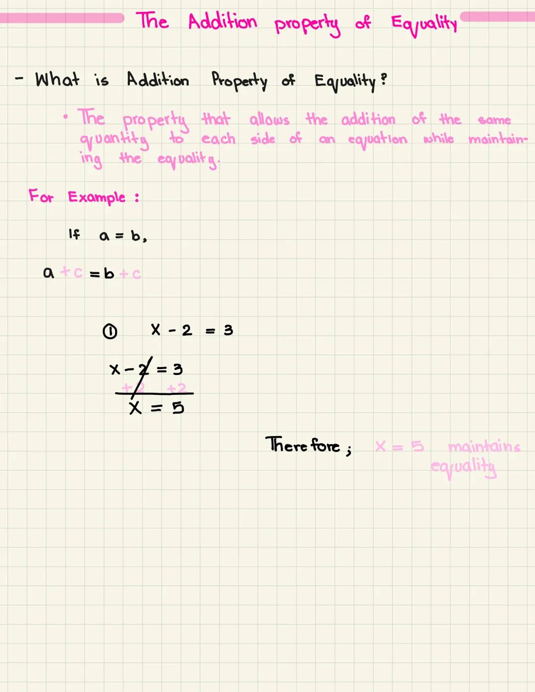 # The Addition property of Equality
- What is Addition Property of Equality?
• The property that allows the addition of the same
quantity