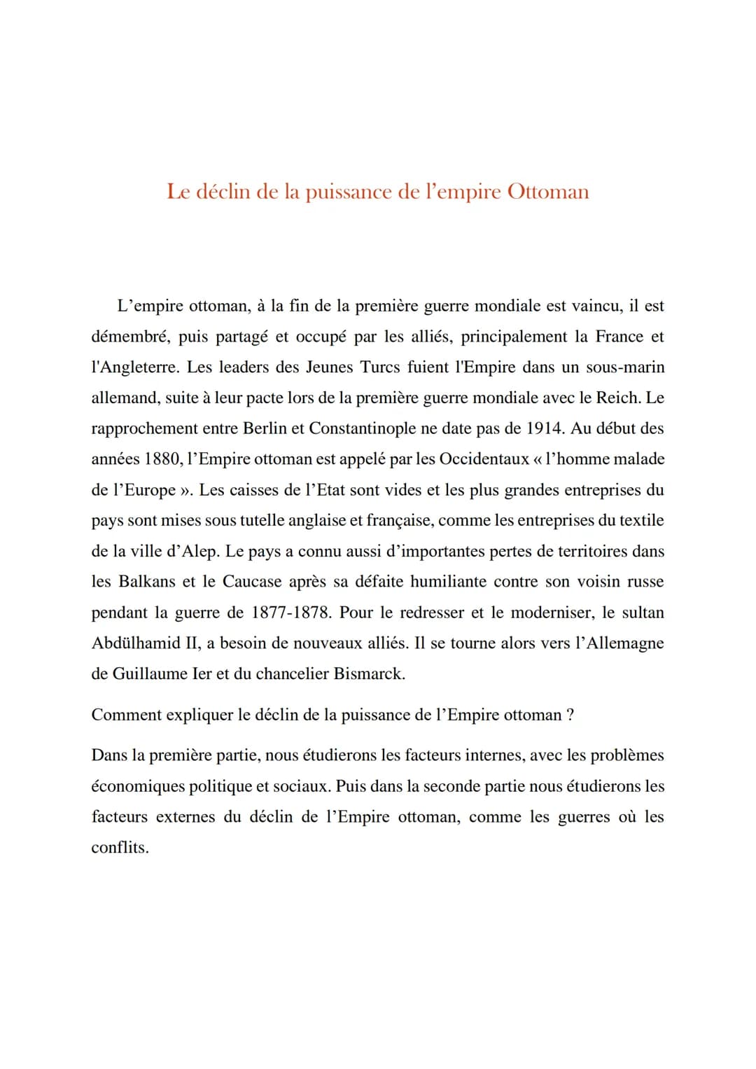 # Le déclin de la puissance de l'empire Ottoman
L'empire ottoman, à la fin de la première guerre mondiale est vaincu, il est
démembré, puis