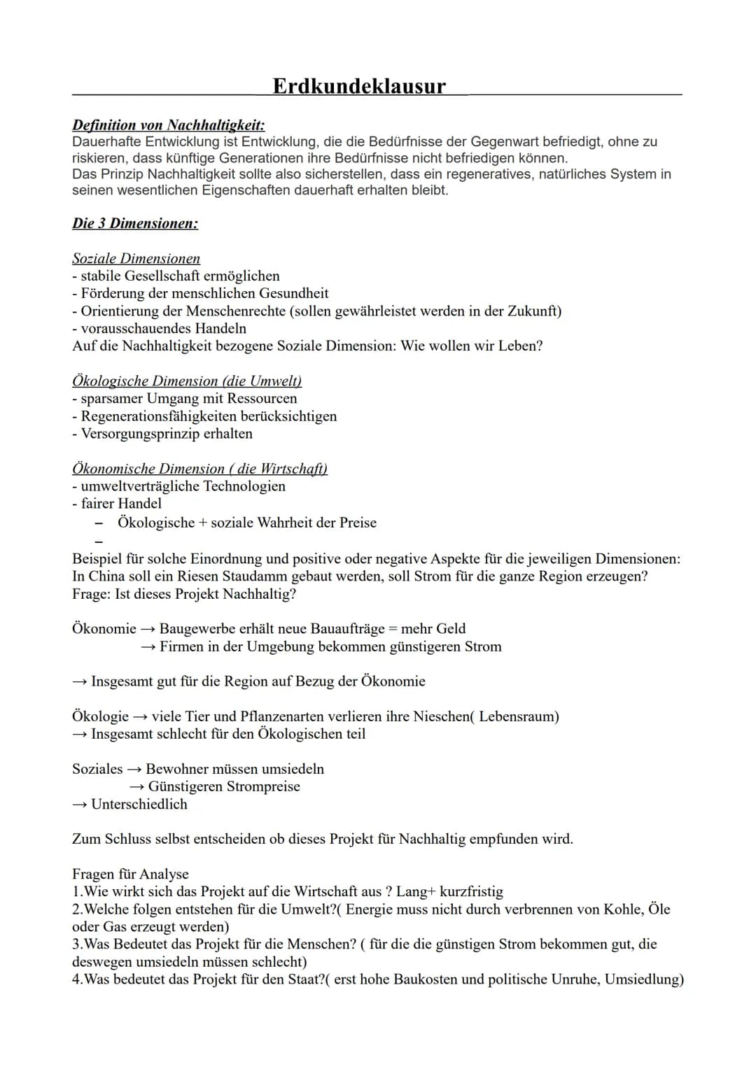 # Erdkundeklausur
Definition von Nachhaltigkeit:
Dauerhafte Entwicklung ist Entwicklung, die die Bedürfnisse der Gegenwart befriedigt, ohne
