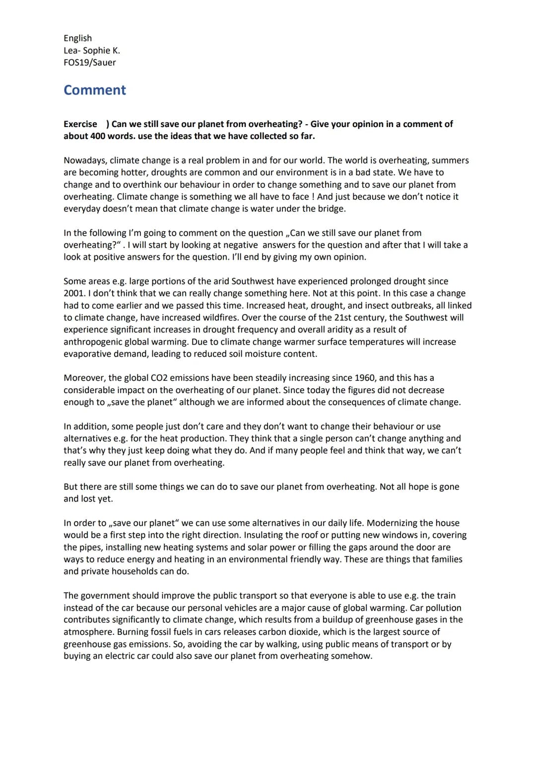 English
Lea- Sophie K.
FOS19/Sauer
Comment
Exercise) Can we still save our planet from overheating? - Give your opinion in a comment of
ab