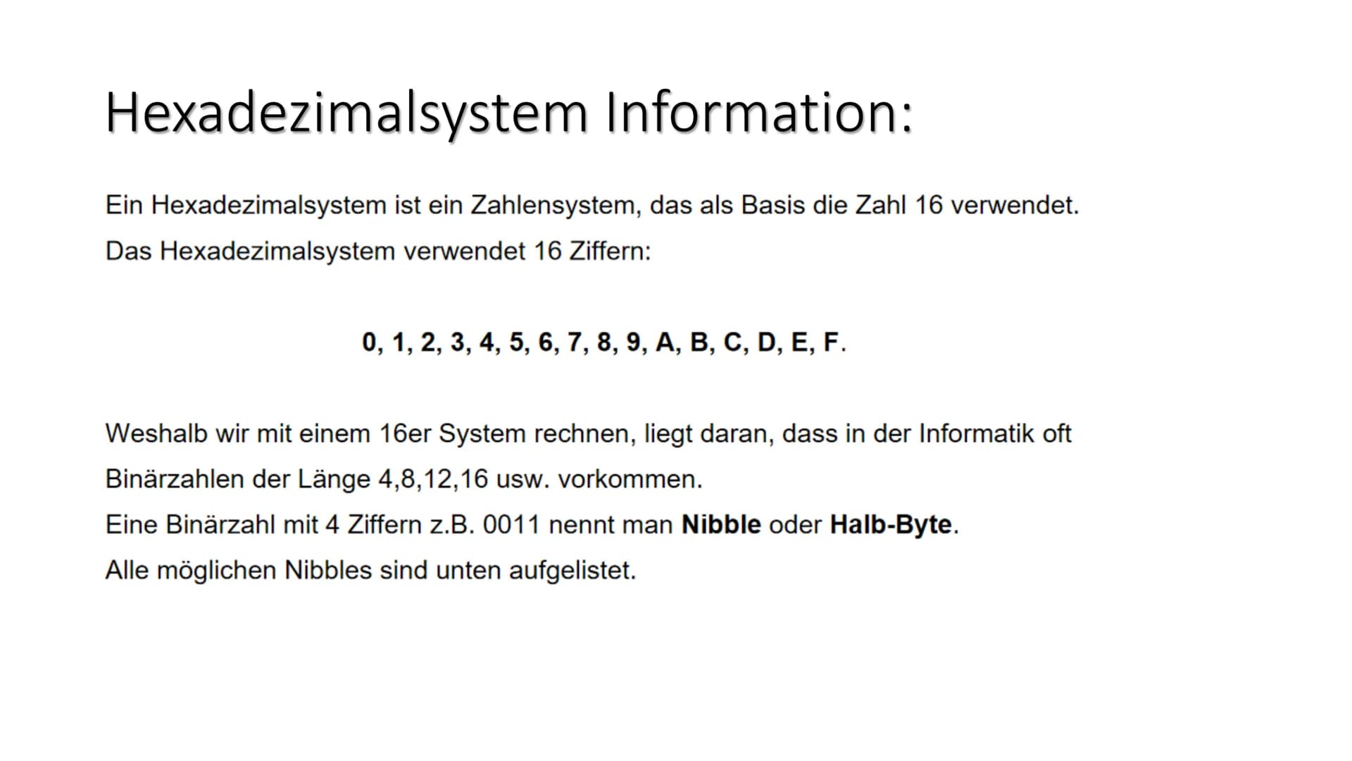 Zahlensysteme 4
Hexadezimalsystem # Hexadezimalsystem Information:
Ein Hexadezimalsystem ist ein Zahlensystem, das als Basis die Zahl 16 ve