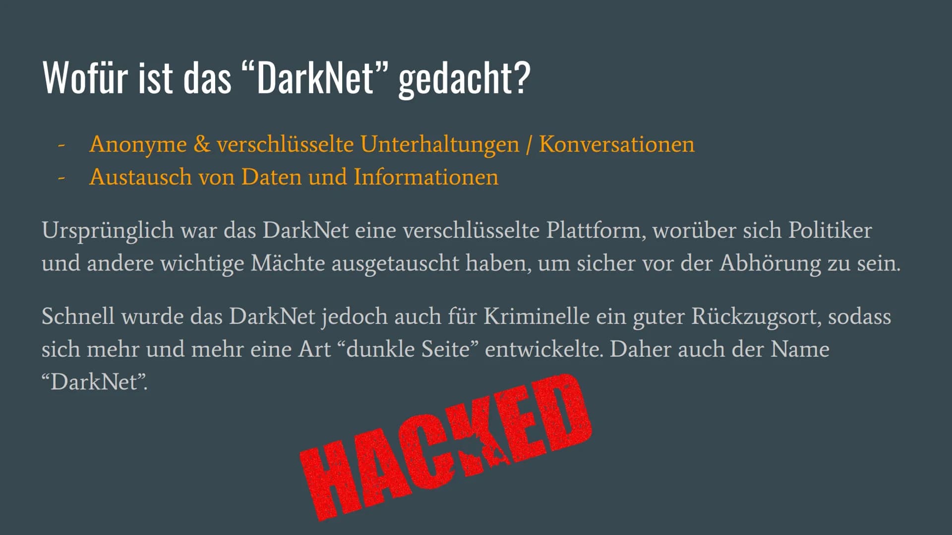 # Das DarkNet...
...
... und seine Gefahren
Eine Präsentation von Justin D. # Was ist das “DarkNet”?
- Das Darknet ist eine anonymes Net