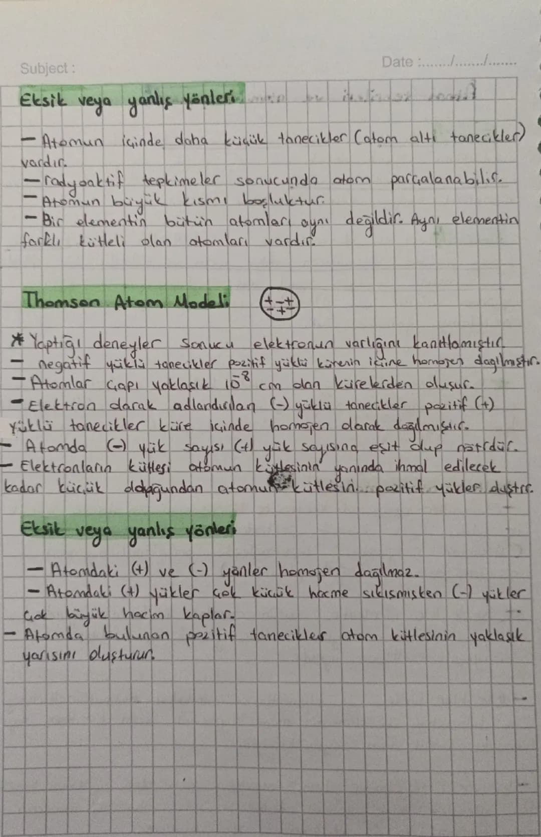 Subject:
Atom teorileri ve atomun yapısı
Teoringislemler ve deneyler sonucunda elde edilen
kanıtlara dayalı obrak, bir day ya da dguyu açı