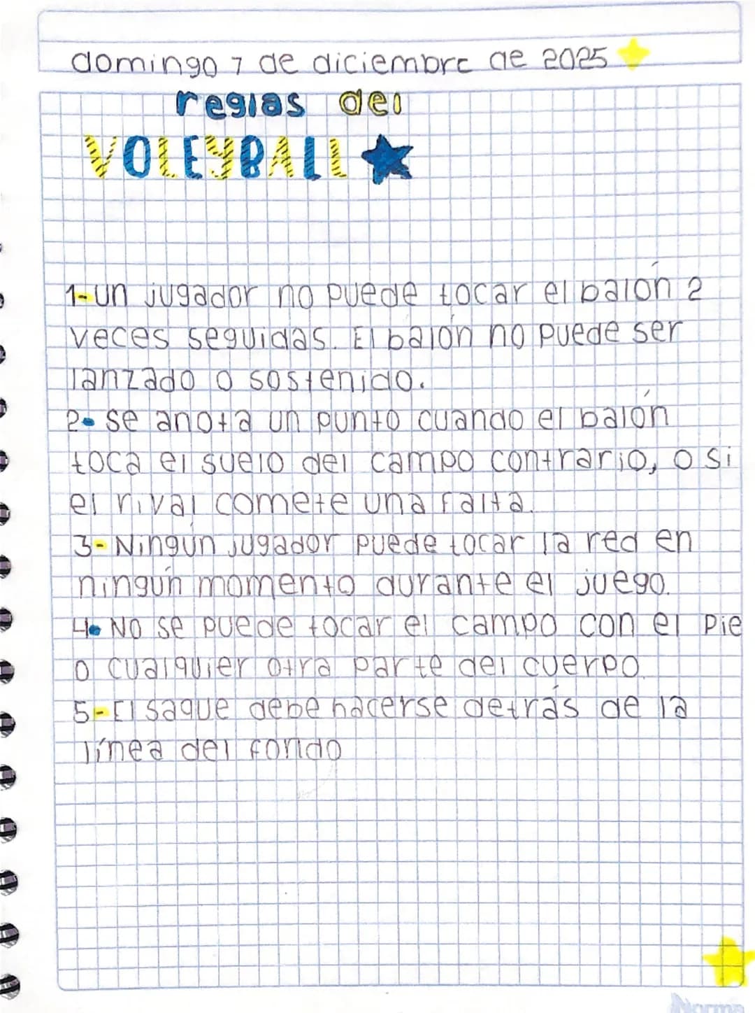 domingo 7 de diciembre de 2025.
regias del
VOLEYBALL
1-un jugador no puede tocar el balon 2
veces seguidas. Elbalon no puede ser
lanzado