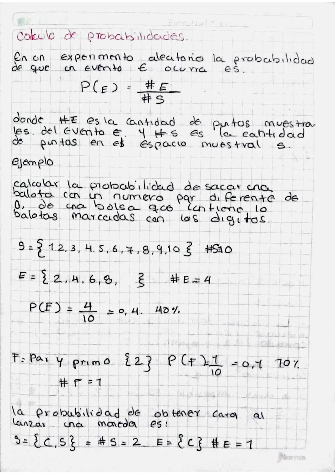 Cakulb de probabilidades.
En on experimento aleatorio la probabilidad
de que on Evento E ocurra ES.
$P(E) = \frac{#E}{\#s}$
donde #E es l