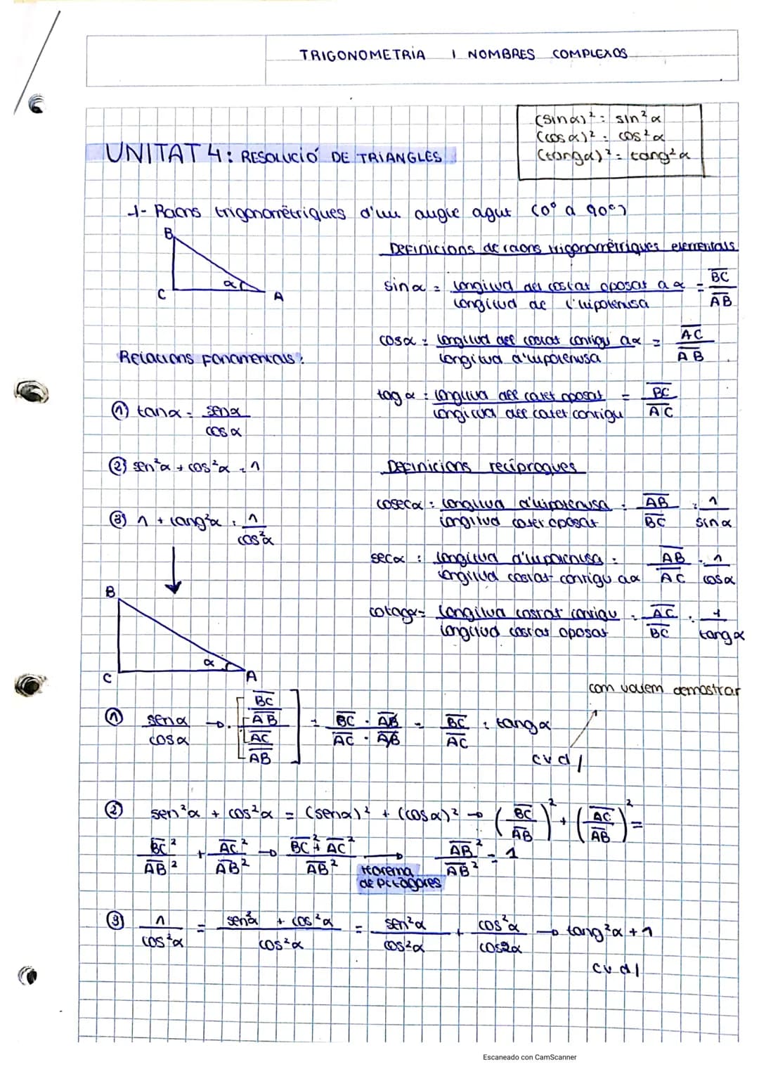 # TRIGONOMETRIA I NOMBRES COMPLEXOS
UNITAT 4: RESOLUCIÓ DE TRIANGLES
$(\text{Sina})^2$: $\sin^2x$
$(\cos x)^2$: $\cos^2x$
$(\text{tanga})^