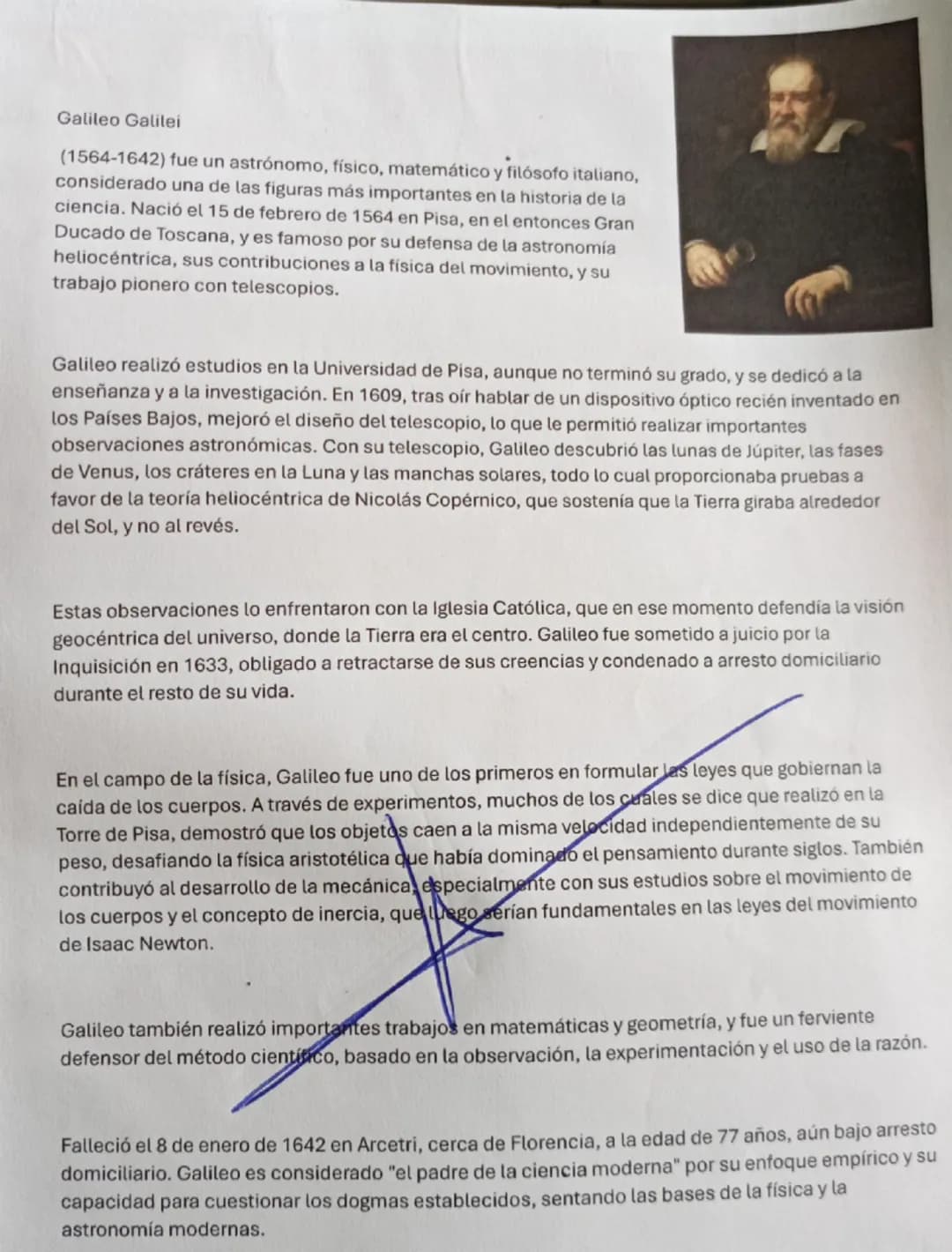 Galileo Galilei
(1564-1642) fue un astrónomo, físico, matemático y filósofo italiano,
considerado una de las figuras más importantes en la