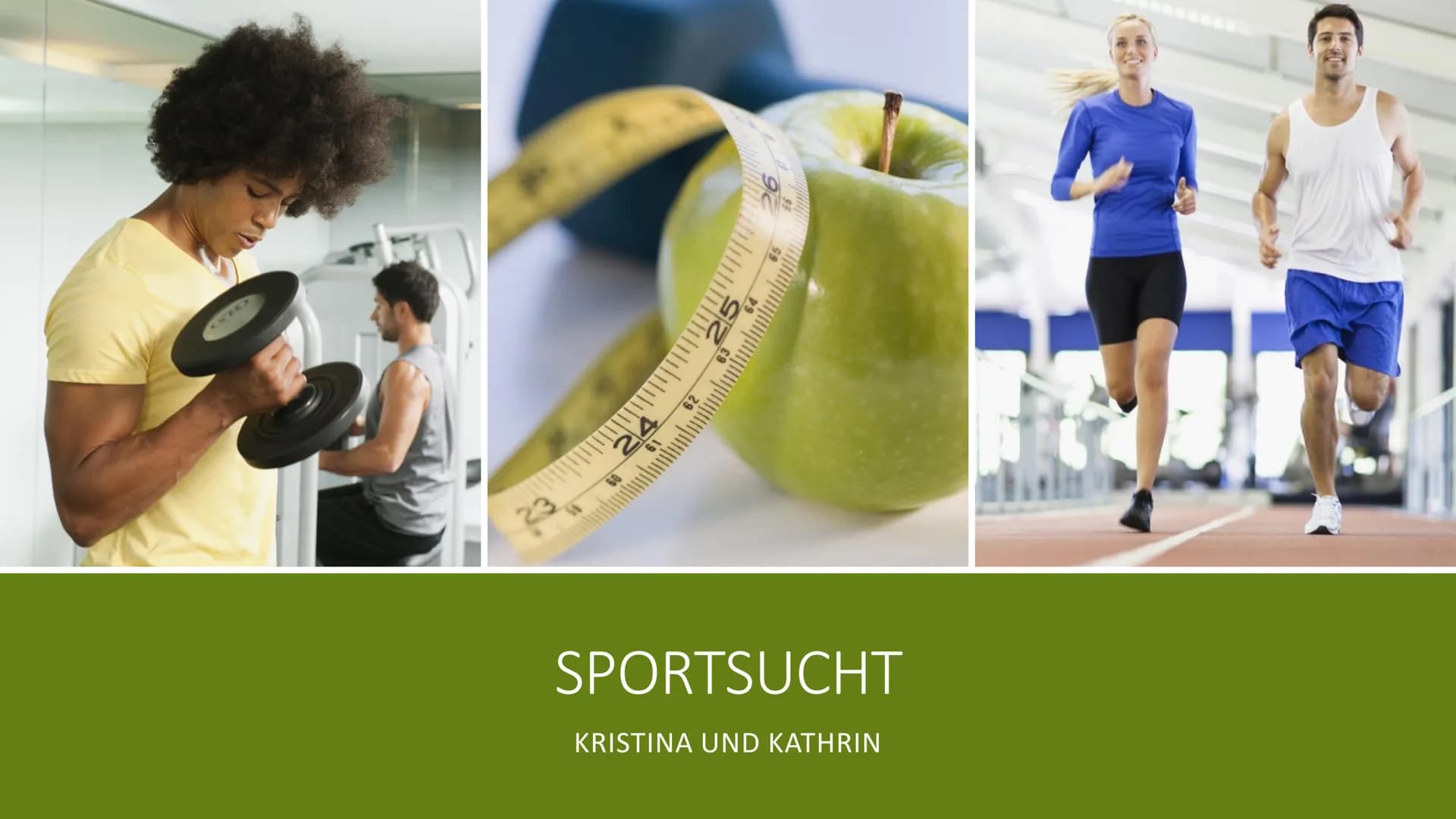 23
50
09
26
24
61
62
25
63
64
65
SPORTSUCHT
KRISTINA UND KATHRIN
99 GLIEDERUNG
■ Was ist Sucht?
■ Ursachen von Sucht
■ Arten von Sportsuc