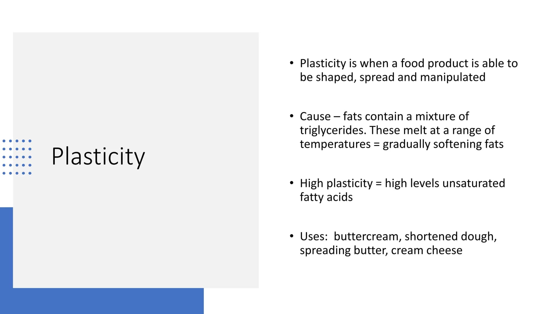 # Changing
Properties of Fats
and Oils - Aeration
- Shortening
- Plasticity
- Emulsification
Changes Aeration
• Aeration = incorporating/tr