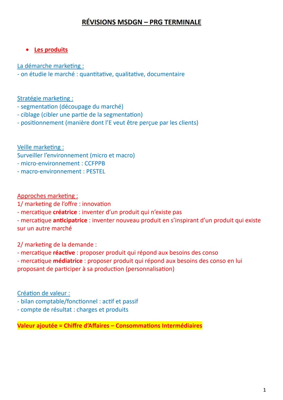 RÉVISIONS MSDGN - PRG TERMINALE
- Les produits
La démarche marketing:
- on étudie le marché: quantitative, qualitative, documentaire
Stra
