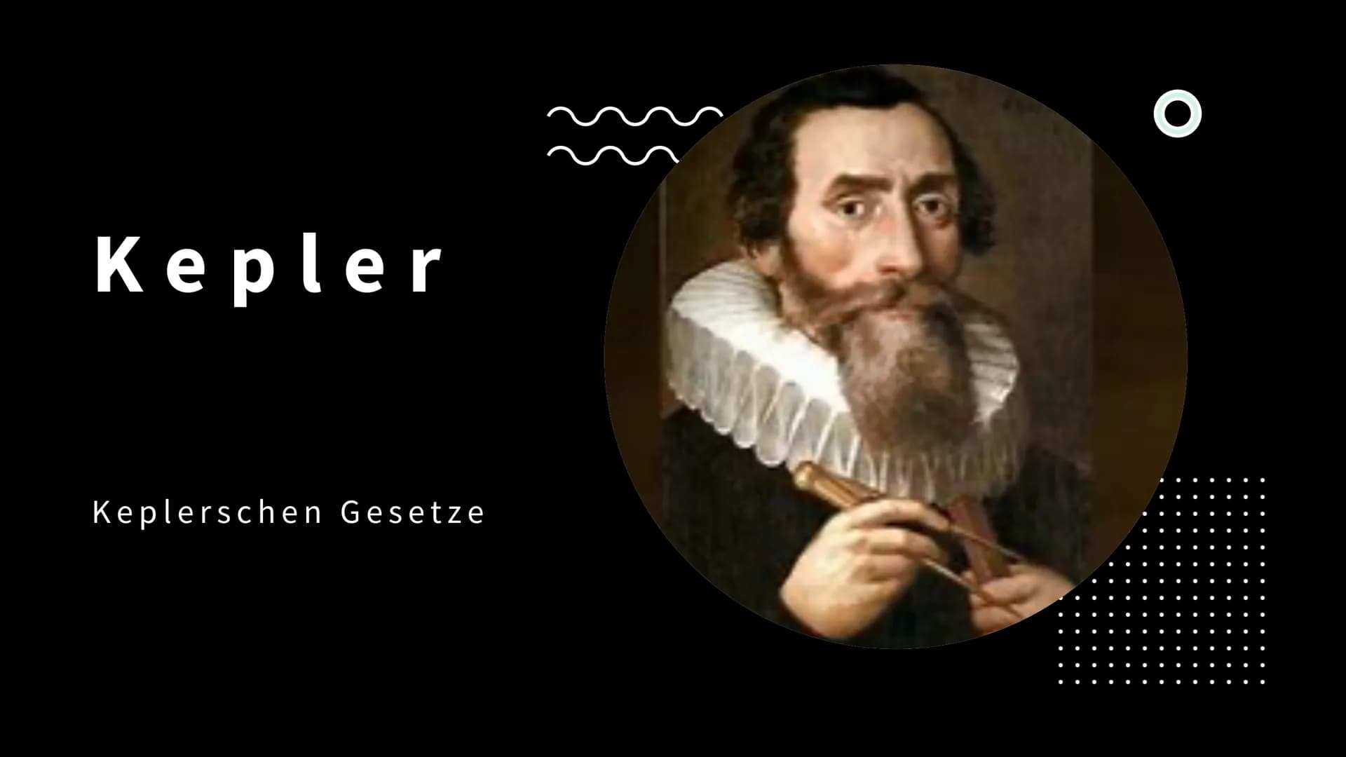 # Kepler
Keplerschen Gesetze # Themen
* Biografie
* Einfluss auf die Physik
* Keplerschen Gesetze
* Weltbild
* Quellen
2 # Biog
