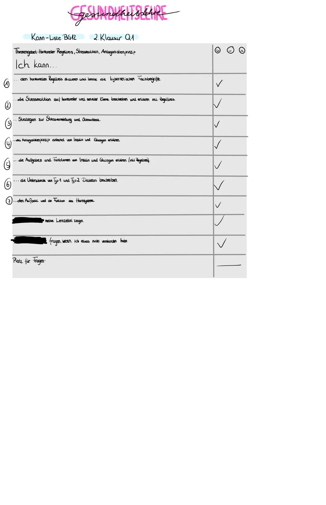 GL-Klausur II GESUNDHEITSLEHRE
Kann-Liste BG12 2. Klausur Q1
Themengebet Hormoneller Regelirns, Stresstation, Antagonistenpraz
Ich kann.
