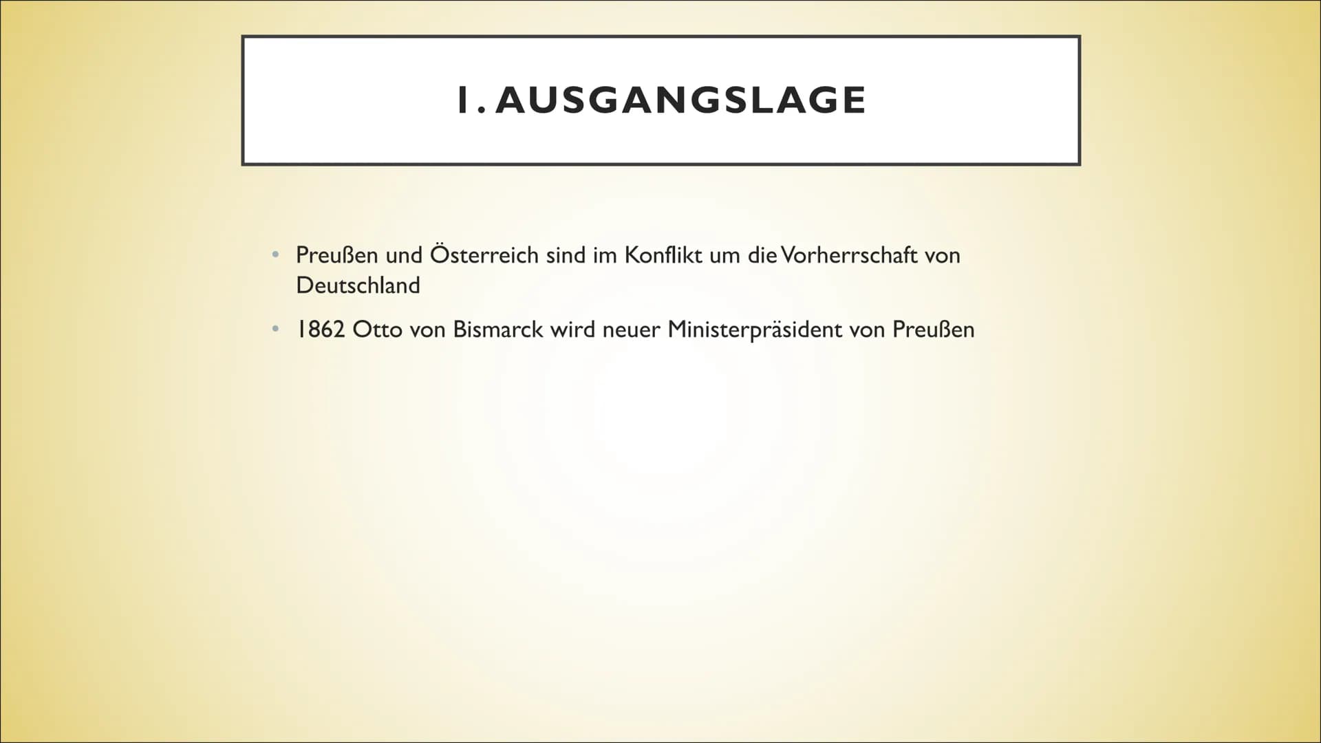 # DIE EINIGUNGSKRIEGE
DEUTSCHLANDS UNTER OTTO VON
BISMARCK # GLIEDERUNG
* 1. Ausgangslage
* 2. Deutsch-Dänischer Krieg
* 3. Preußis