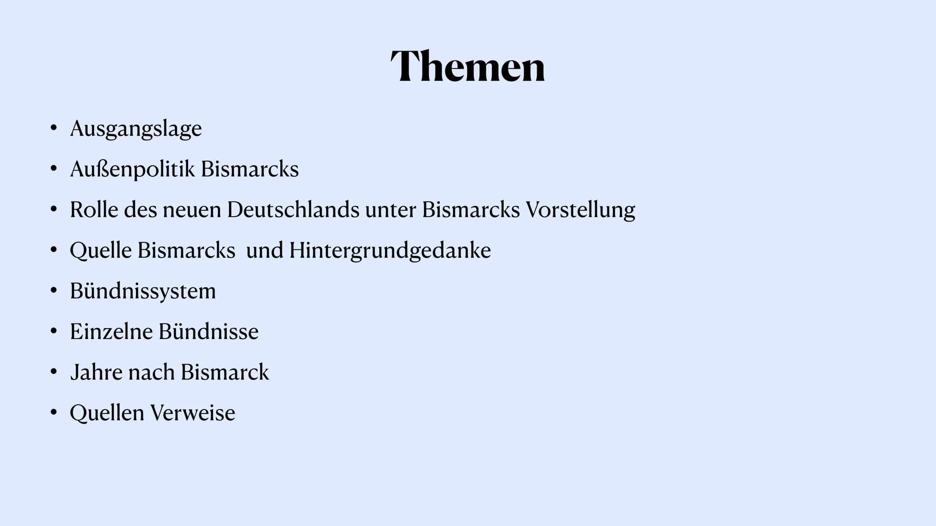 # Bismarcks Bündnissystem
Otto von Bismarck
Malena Trapp, 5.1.22 # Themen
• Ausgangslage
• Außenpolitik Bismarcks
• Rolle des neuen Deu