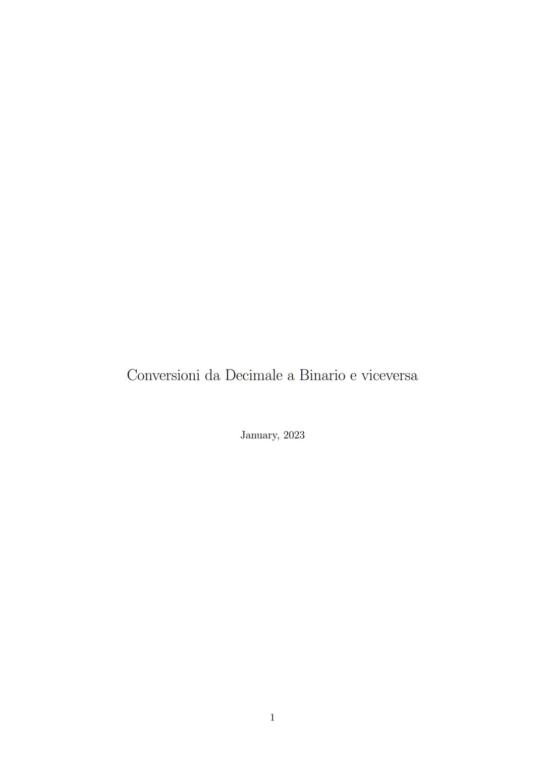 Conversioni da Decimale a Binario e viceversa
January, 2023
1 Contents
Conversione da decimale a binario 3
Esempio 3
Conversione da bina