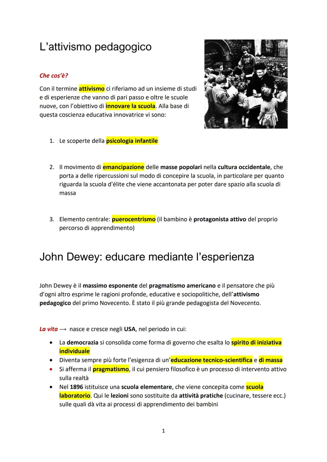 # L'attivismo pedagogico
Che cos'è?
Con il termine attivismo ci riferiamo ad un insieme di studi
e di esperienze che vanno di pari passo e