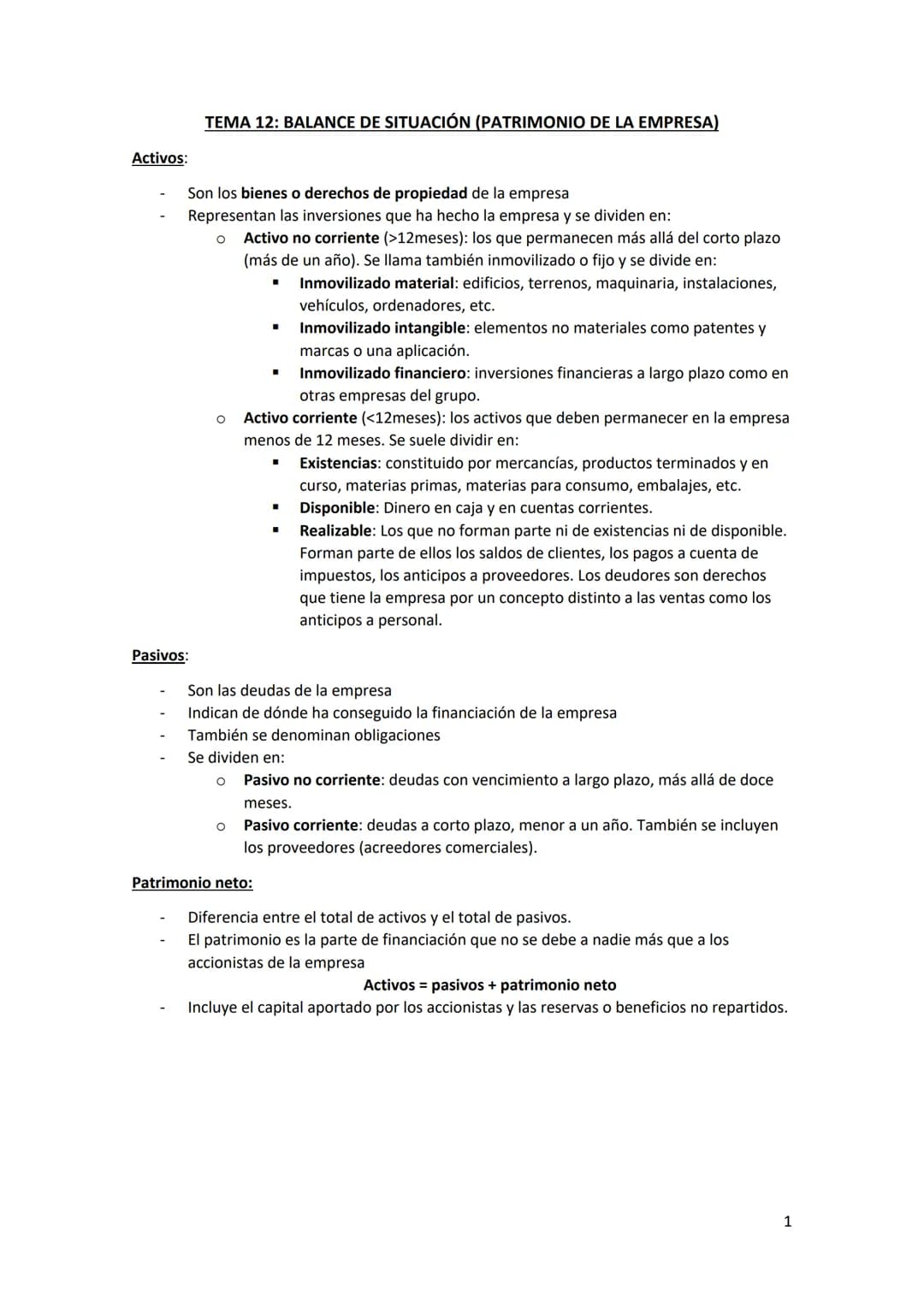 TEMA 12: BALANCE DE SITUACIÓN (PATRIMONIO DE LA EMPRESA)
Activos:
- Son los bienes o derechos de propiedad de la empresa
- Representan las