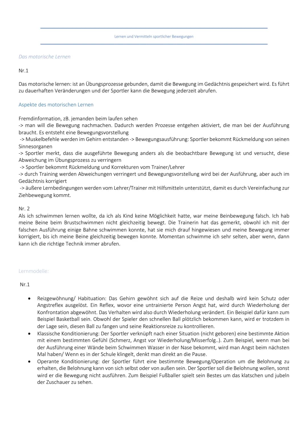 Lernen und Vermitteln sportlicher Bewegungen
Das motorische Lernen
Nr.1
Das motorische lernen: ist an Übungsprozesse gebunden, damit die