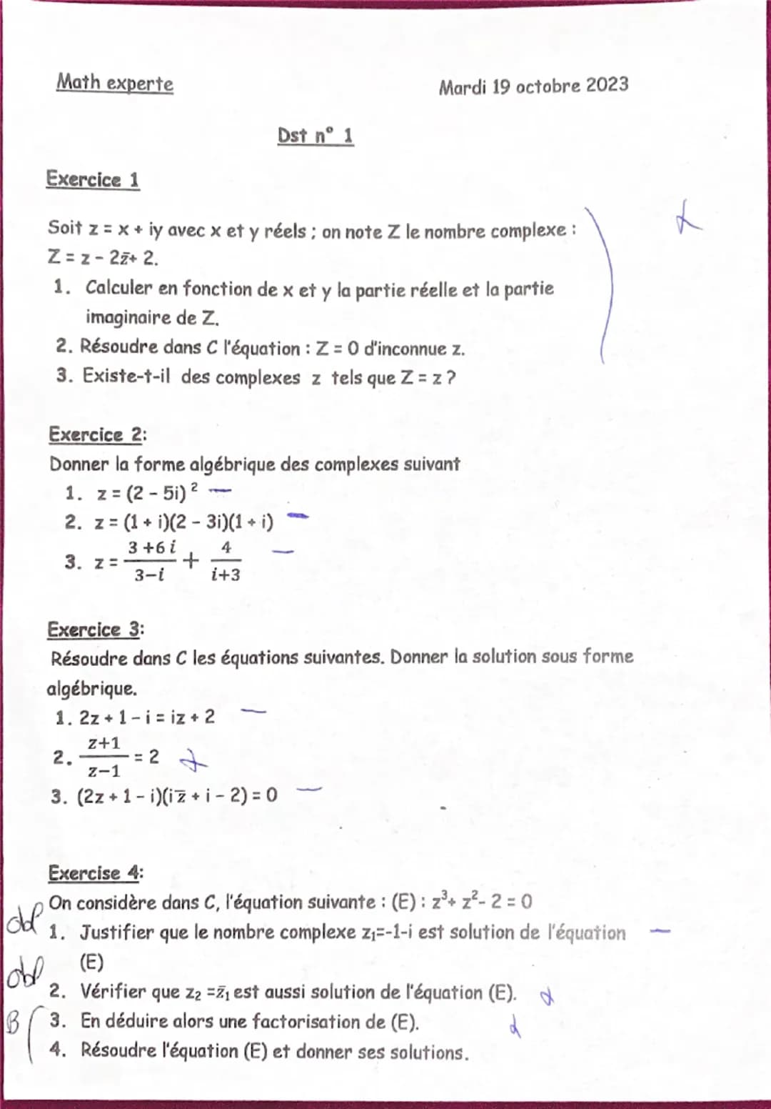Math experte
Mardi 19 octobre 2023
Dst n° 1
Exercice 1
Soit z = x + iy avec x et y réels; on note Z le nombre complexe :
Z=z-2z+ 2.
1. Calcu